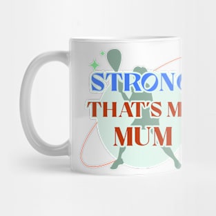 Strong-That’s My Mom Mug